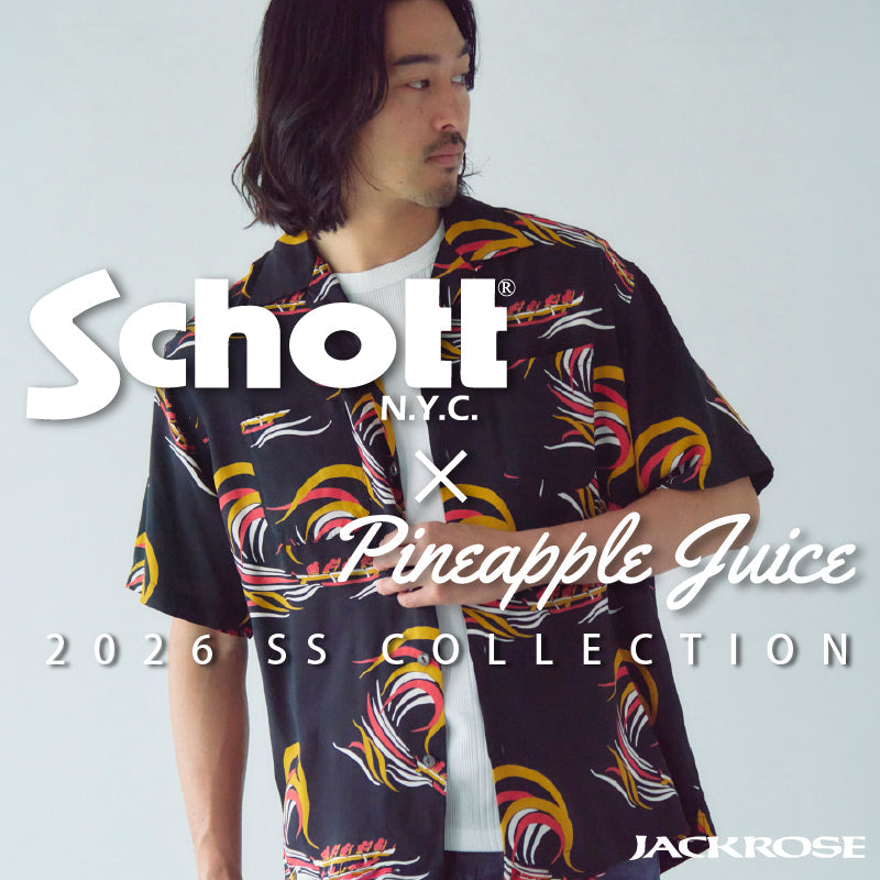 Schott×Pineapple Juice 大人ストリートな主役級最新SSシャツ